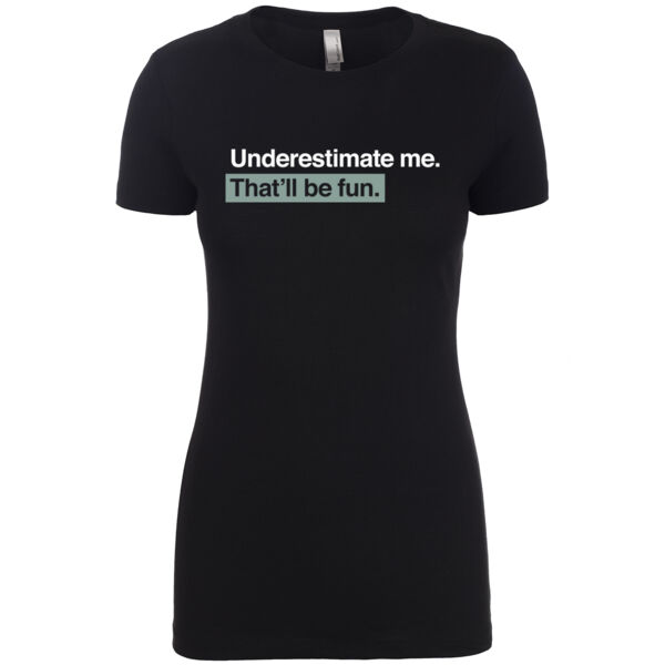 Underestimate Me Adult Unisex T-shirt Thumbnail