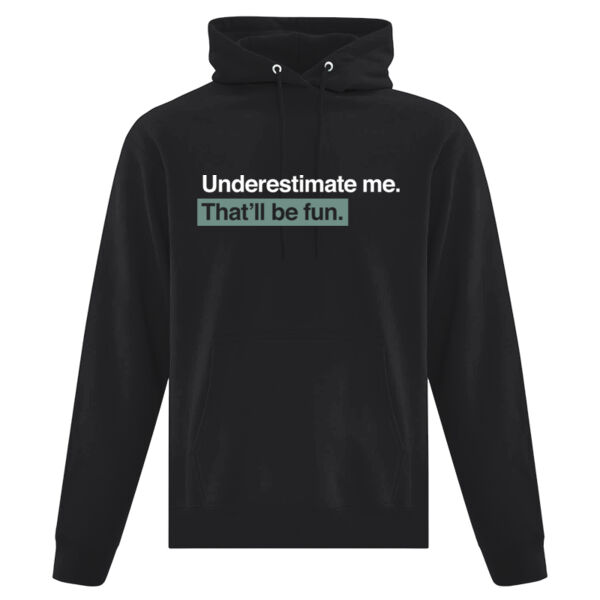 Underestimate Me Adult Hoodie Thumbnail
